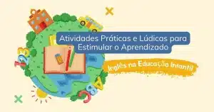 Inglês na Educação Infantil: Atividades Lúdicas para o Aprendizado