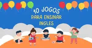 10 Jogos para Ensinar Inglês às Crianças