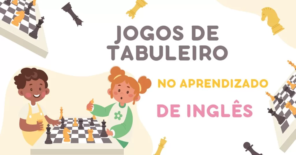 Jogos de Tabuleiro - Pequenos Fluentes