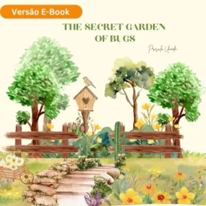 The Secret Garden of Bugs - Pequenos Fluentes