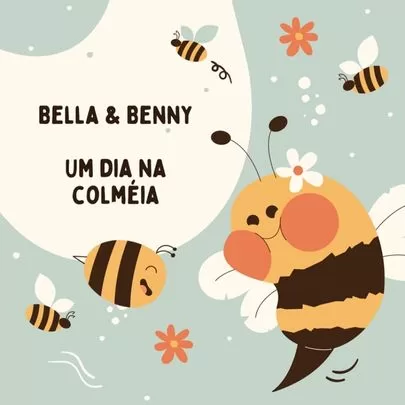 Bella & Benny- Um dia na colméia - Pequenos Fluentes